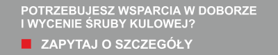 Regeneracja śrub kulowych - skontaktuj się z nami!